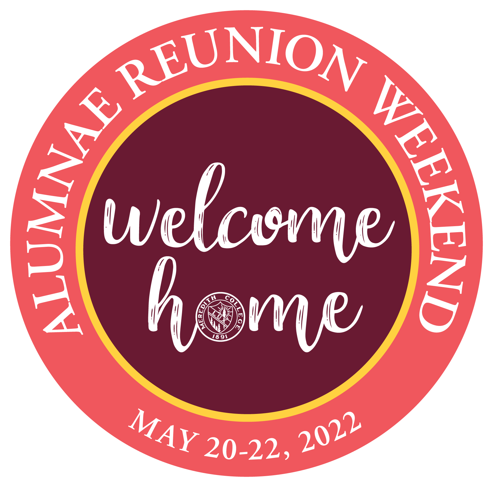 Circular logo that says "Welcome Home" on the inside, "Alumnae Reunion Weekend, May 20-22, 2022" on the outside.
